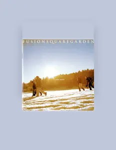 收听 Fusion Square Garden、观看音乐视频、阅读小传、查看巡演日期等 ！