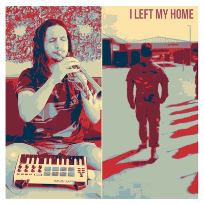 I Left My Home (feat. Drill Sergeant DePalo) - Single