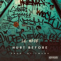 Hurt Before (Official Audio) - Single - Lil Wade