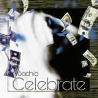 Celebrate (feat. MVG & SouthSyde) - Single - Sachio