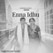 Enna Idhu (feat. Padmashree & Surya Kamal) - Aathreya lyrics