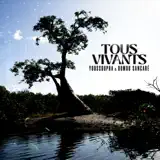 Youssoupha & Oumou Sangaré - Tous vivants