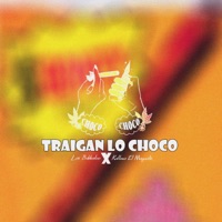 Traigan Lo Choco (feat. Los Bubbaloo & Kallova El Magnate) - Single - Moncholo La Vainilla