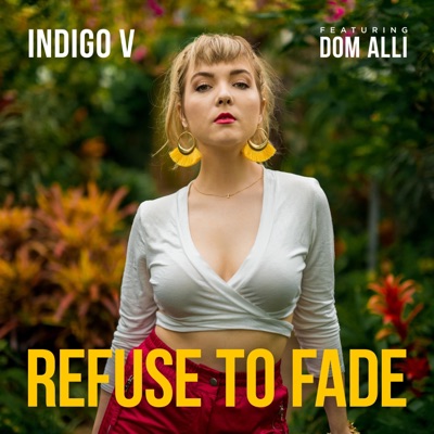 Refuse to Fade (feat. Dom Alli) - Single