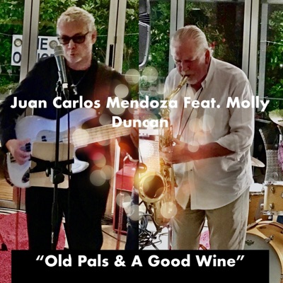 Old Pals and a Good Wine (feat. Malcolm "Molly" Duncan) - Single
