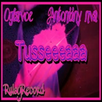 TUSSEEA (feat. OG LAVOE) - Single - Antoniiny & los rulay