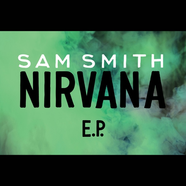 Nirvana - EP - Sam Smith