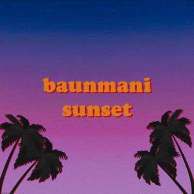 Baunmani Sunset (feat. BB Yukus) - Single