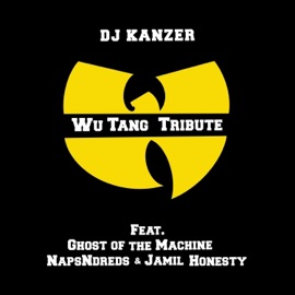 Wu-Tang Tribute (feat. Ghost of the Machine, NapsNdreds & Jamil Honesty) DJ Kanzer