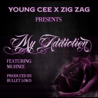 My Addiction (feat. Zig Zag & Muhnee) - Single - Young Cee