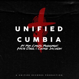 Unified Cumbia (feat. Por Cristo, Rhezurekt, Fade Dogg & Chase Jackson) Unified Records