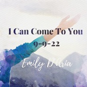 I Can Come To You 9-9-22 artwork