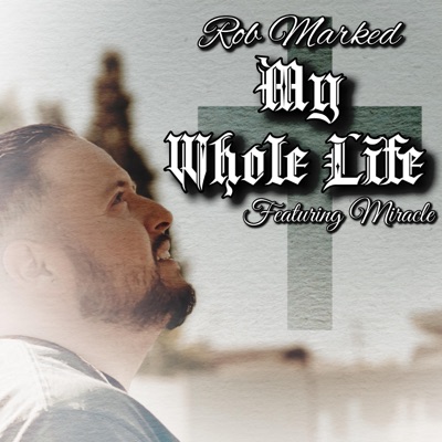 My Whole Life (feat. Miracle) - Single