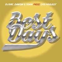 Best Days (Extended Mix) - Single - DJ Rae, Danism, Train (UK) & DTR Project