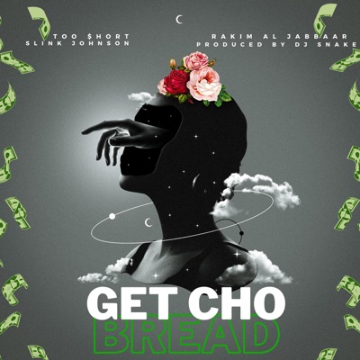 GET CHO BREAD (feat. Too Short, Slink Johnson & Rakim Al-Jabbaar) - Single