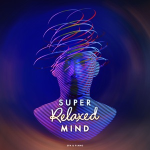 Super Relaxed Mind
