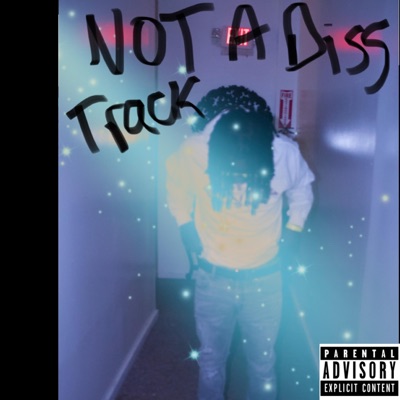 NOT A DISS TRACK - Single