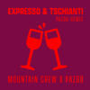 Expresso & Tschianti (Pazoo Remix) - Mountain Crew & Pazoo