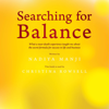 Searching for Balance: What a Near-Death Experience Taught Me About the Secret Formula to Achieve Balance in Life and Business (Unabridged) - Nadiya Manji