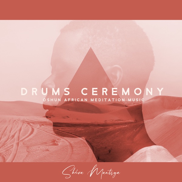 Drums Ceremony: Oshun African Meditation Music