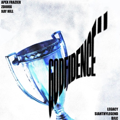 Godfidence pt. II (feat. DJLC, Legacy & Xay Hill) - Single