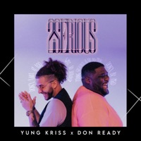 2 Serious - Single - Don Ready & Yung Kriss