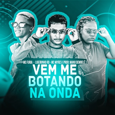 Vem Me Botando na Onda (feat. Mc Myres) - Single