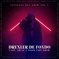 Sesiones Del Crew Vol. IV: Drexler De Fondo - Single - Lady Arias & Good Vice crew