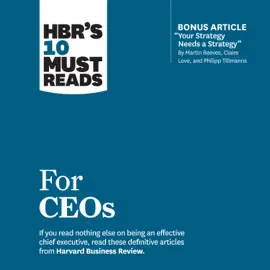 HBR's 10 Must Reads for CEOs (HBR's 10 Must Reads)