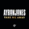 Take Me Away - Ayron Jones lyrics