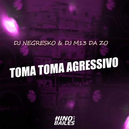 Toma Toma Agressivo