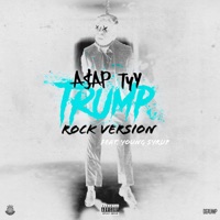 Trump (feat. Young Syrup) [Rock Version] - Single - A$AP TyY