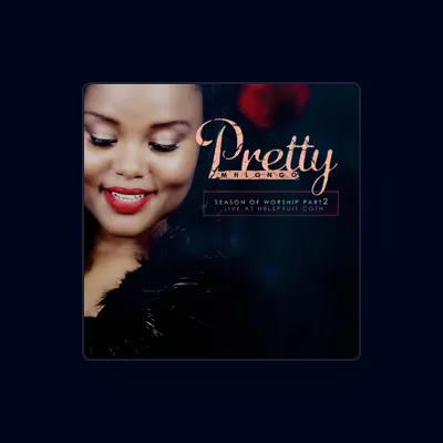 Listen to Pretty Mhlongo, watch music videos, read bio, see tour dates & more!