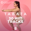 TABATA - 30 HIIT Tracks Vol. 8 (Tabata Music 20 Sec Work and 10 Sec Rest Cycles with Vocal Cues) - Power Music Workout