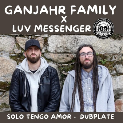 Solo Tengo Amor (Dub Plate) (feat. Ganjahr Family) - Single