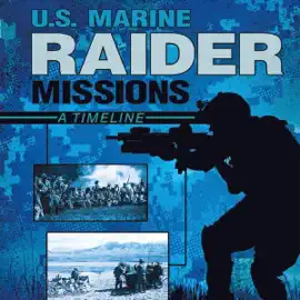 US Marine Raider Missions: A Timeline (Unabridged)