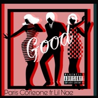 Good (feat. Lil Nae) - Single - Paris Corleone