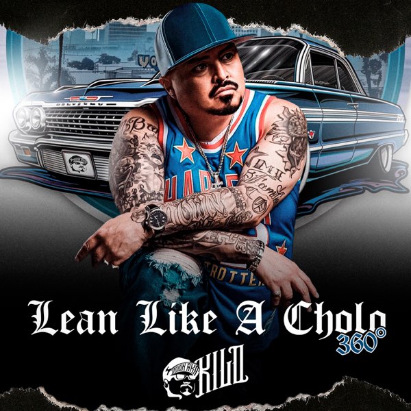 Lean Like a Cholo 360 - Single - Album by Down AKA Kilo - Apple Music