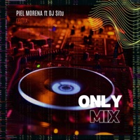 Piel Morena (Remix) - Single - Only Mix & DJ Situ