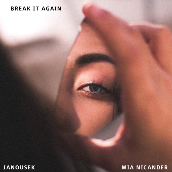Break It Again (feat. Mia Nicander)
