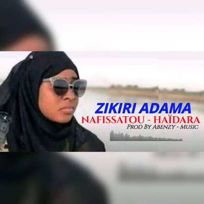 Song - Nafissatou - Haidara - Zikiri Adama