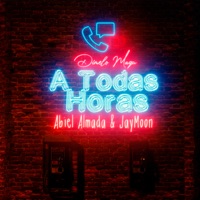A Todas Horas - Single - Abiel Almada, JayMoon & Dimelo Maqu