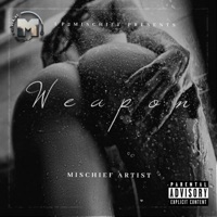 Weapon - Single - Mischief Artist