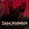 Samjhawan (feat. Sahir Ali Bagga) artwork