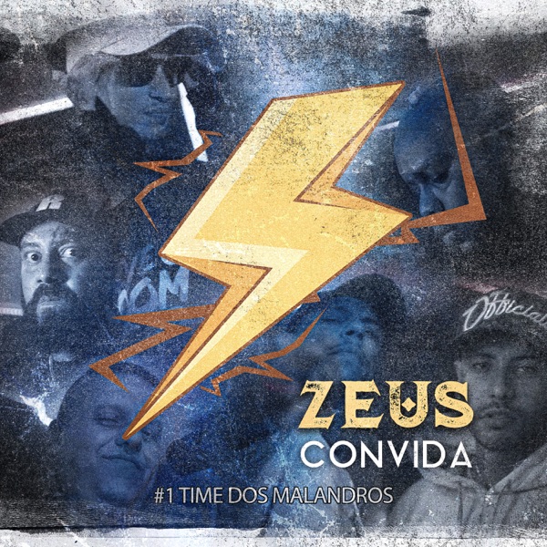 Zeus Convida #1 - Time dos Malandros (feat. Raillow, Tubaína, Zuluzão & Dropallien)
