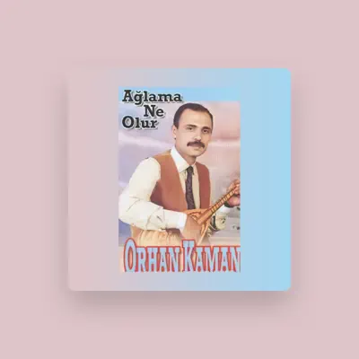 Listen to Orhan Kaman, watch music videos, read bio, see tour dates & more!