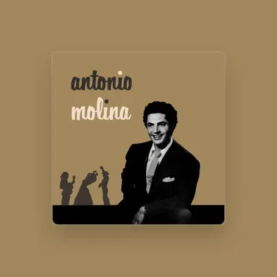 Listen to Antonio Molina, watch music videos, read bio, see tour dates & more!
