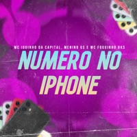 Numero no Iphone (feat. DJ RF3 & Funk Malokeiro) - Single - MC Iguinho da Capital, Menino GS & MC Foguinho BKS