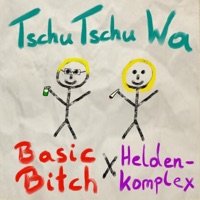 TSCHU TSCHU WA - Single - Heldenkomplex & Basic Bitch