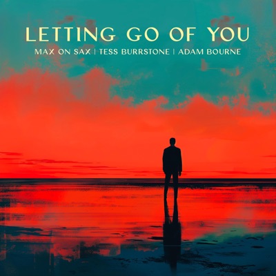 Letting go of you (feat. Tess Burrstone & Adam Bourne) - Single